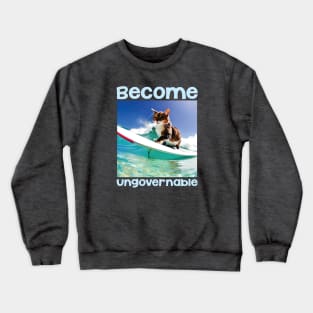 Become Ungovernable Crewneck Sweatshirt